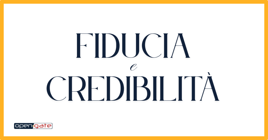 Fiducia e Credibilità: i pilastri del nostro successo